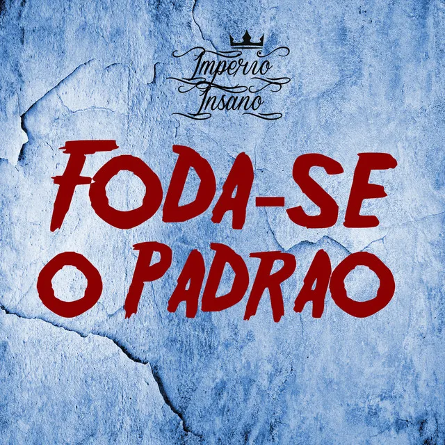 Foda-Se o Padrão