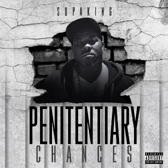 Penitentiary Chances by Supa King