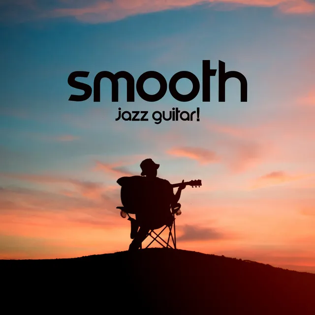 Smooth Jazz Guitar! The Best Jazz Tunes On The Fretboard