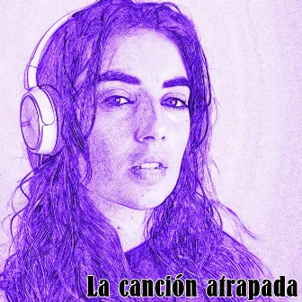 La canción atrapada by Alba Rico Barrio