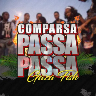 Comparsa Passa Passa by Gaza Fish