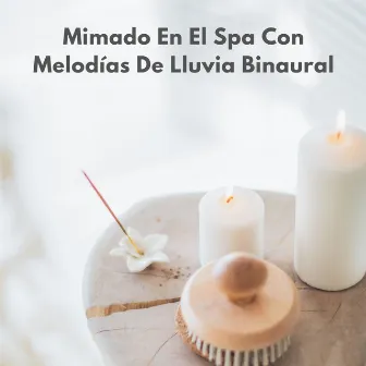 Mimado En El Spa Con Melodías De Lluvia Binaural by Relajante música asiática de spa