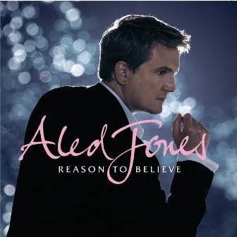 Reason To Believe by Aled Jones