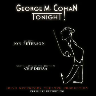 George M. Cohan Tonight! (Premiere Recording) by Jon Peterson