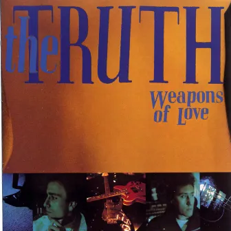 Weapons Of Love by The Truth