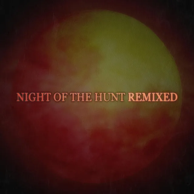 Night of the Hunt - Aeri Remix