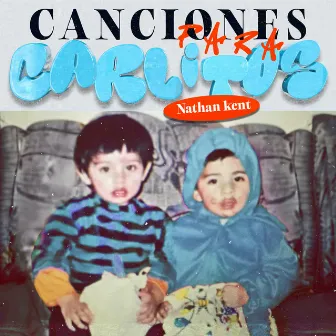 Canciones para Carlitos by Nathan Kent