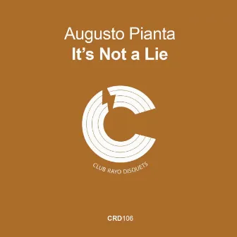 It's Not A Lie by Augusto Pianta