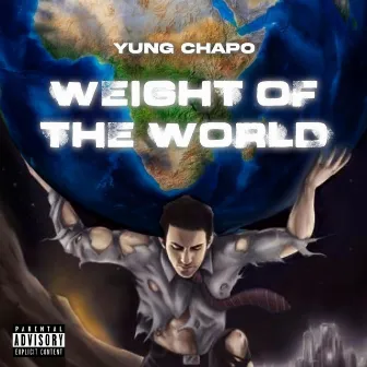 Weight of the World by Yung Chapo