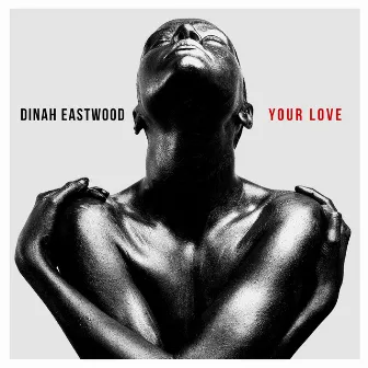 Your Love - Single by Dinah Eastwood