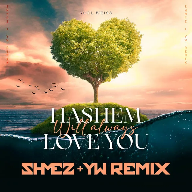 Hashem Will Always Love You - Remix