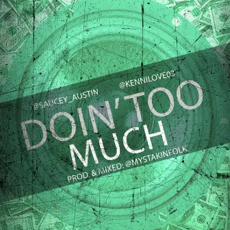 Doin' Too Much by Mystakinfolk