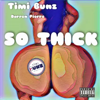 So Thick by Timi Bunz