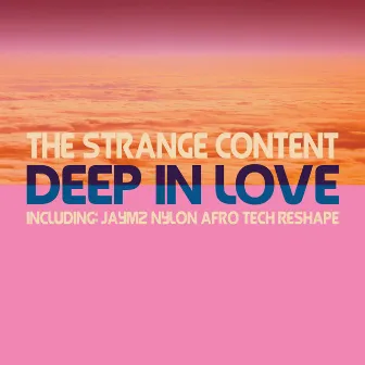 Deep In Love by The Strange Content