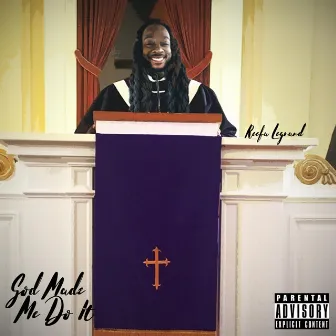 God Made Me Do It by Reefa Legrand