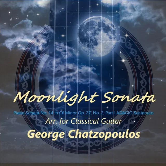 Piano Sonata No. 14 in C-Sharp Minor, Op. 27 No. 2 "Moonlight Sonata": I. Adagio sostenuto (Arr.for Guitar)