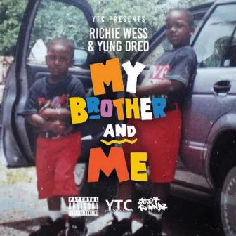 My Brother and Me by Yung Dred