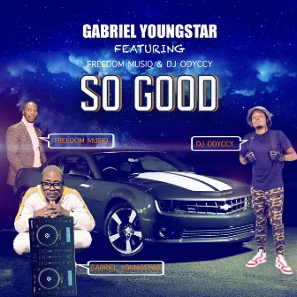 So Good by Gabriel YoungStar