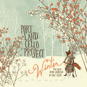 Winter (The Best Nine Months of the Year) by Portland Cello Project