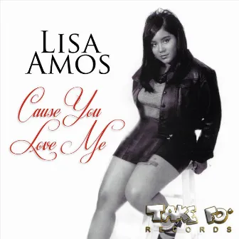 Cause You Love Me by Lisa Amos