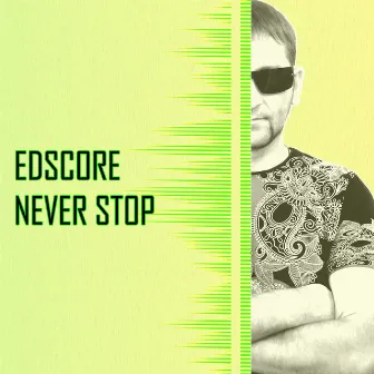 Never Stop by EDscore