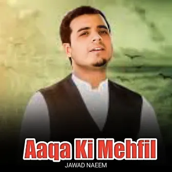 Aaqa Ki Mehfil by Jawad Naeem