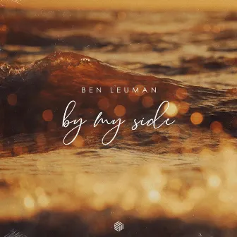 By My Side by Ben Leuman