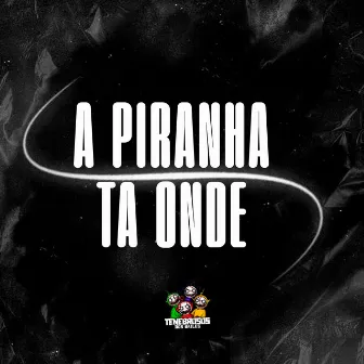 A Piranh4 Tá Onde by Dj Medinna