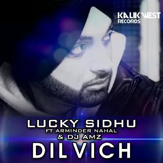 Dil Vich (feat. Arminder Nahal & DJ Amz) - Single by Lucky Sidhu