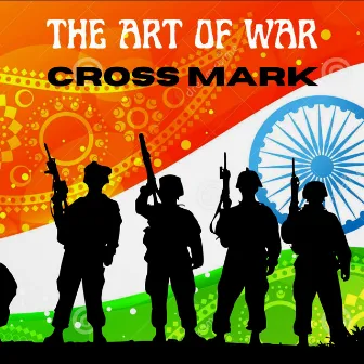 THE ART OF WAR by Cross Mark