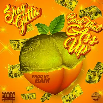 Back that ass up by Shay Gutta