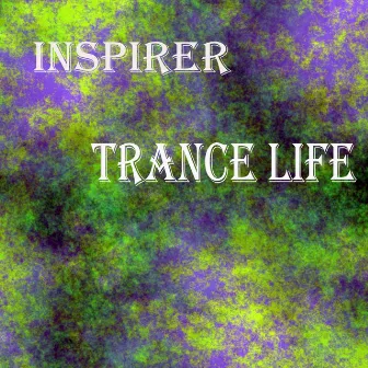 Trance Life by Inspirer