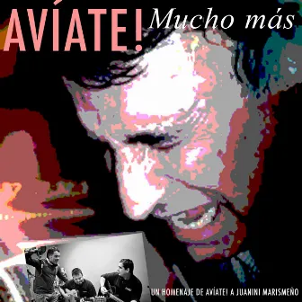 Mucho Más (Homenaje a Juanini Marismeños) by Avíate!