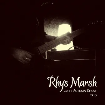 Trio by Rhys Marsh & The Autumn Ghost