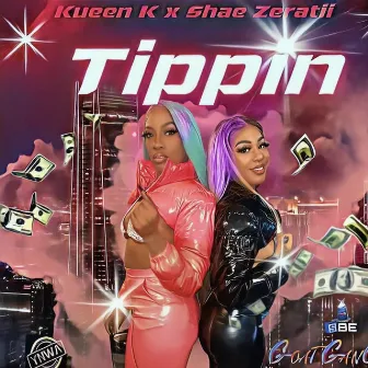 TIPPIN by Kueen K