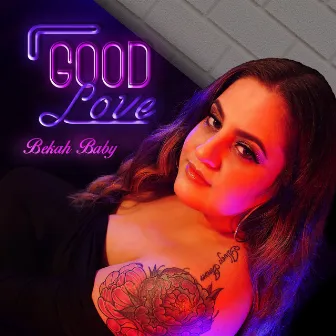 Good Love by Bekah Baby