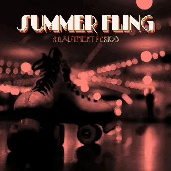 Summer Fling by Adjustment Period