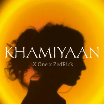 KHAMIYAAN by X one