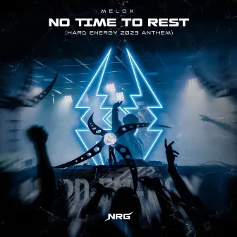 No Time To Rest (Hard Energy Events 2023 Anthem) by MELOX