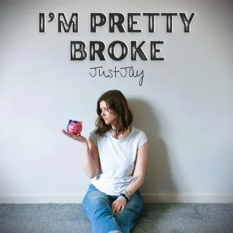 I'm Pretty Broke by JustJay