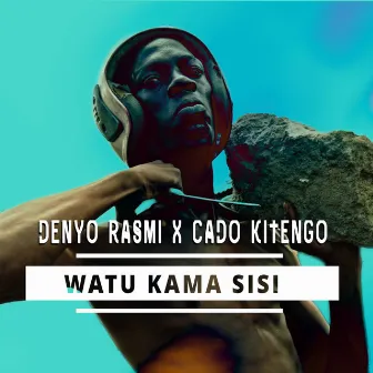 Watu kama sisi by Cado Kitengo