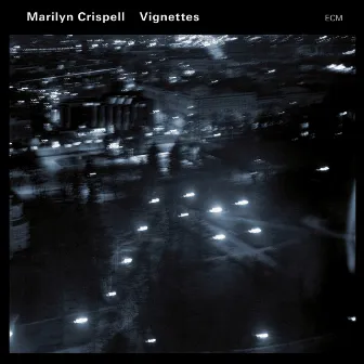 Vignettes by Marilyn Crispell