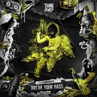 Break Your Bass by Loner