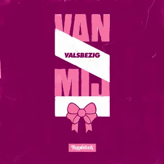 Van Mij by ValsBezig