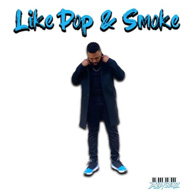 Like Pop & Smoke