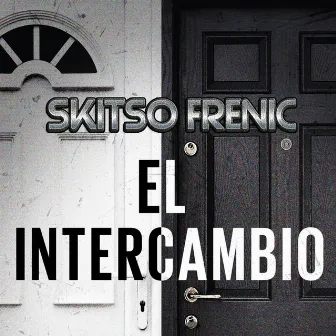 El Intercambio by Skitso Frenic