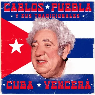 Cuba Vencerá by Carlos Puebla Y Sus Tradicionales