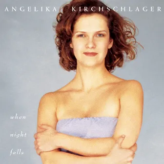 When Night Falls by Angelika Kirchschlager