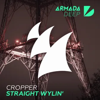 Straight Wylin' by Cropper