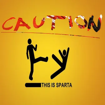 This Is Sparta by Caution